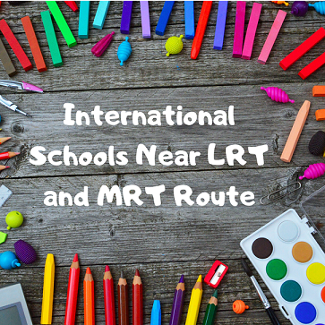 LRT / MRT / BRT车站附近的国际学校的列表